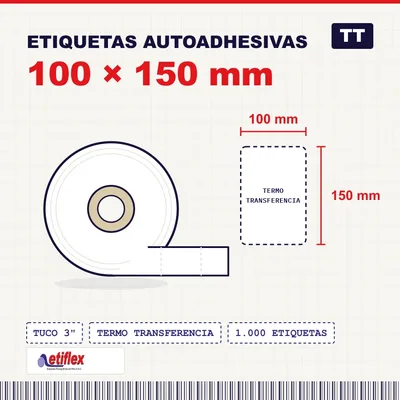 Rollo De Etiquetas Adhesivas 100mm X 150mm TT – (Termo Transferencia) – Tuco 3″ – Mil Etiquetas Por Rollo